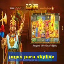 jogos para skyline